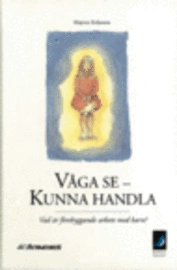 Våga se - kunna handla; Majvor Eriksson; 1996