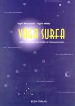 Våga surfa - grundläggande internetanvändning; Ingrid Skeppstedt, Ingrid Widén; 2002