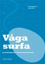 Våga Surfa : grundläggande internetanvändning; Ingrid Skeppstedt, Ingrid Widén; 2009