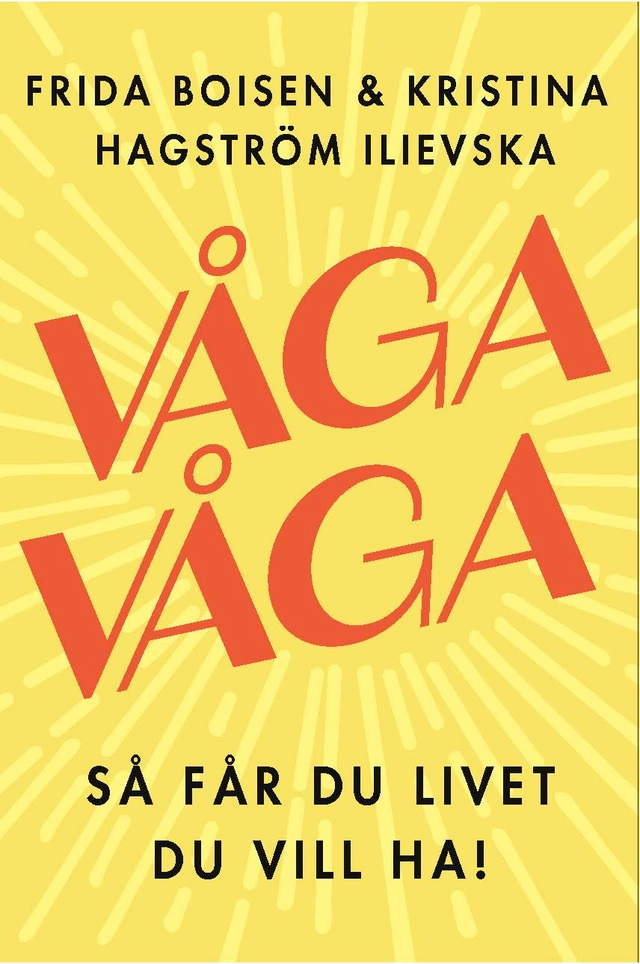 Våga våga; Frida Boisen, Kristina Hagström Ilievska; 2022