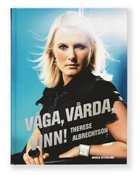Våga vårda vinn; Therese Albrechtson, Maria Otterling; 2009