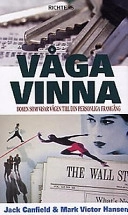 Våga vinna  Boken som visar vägen till din personliga framgång; Jack - Hansen Canfield; 1998