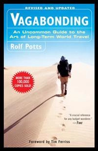 Vagabonding : an uncommon guide to the art of long-term world travel; Rolf. Potts; 2003