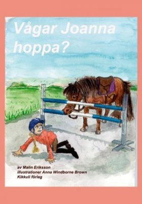 Vågar Joanna Hoppa?; Malin Eriksson; 2010