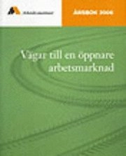 Vägar till en öppnare arbetsmarknad; Jonas Olofsson, Maria Zarvisic; 2006
