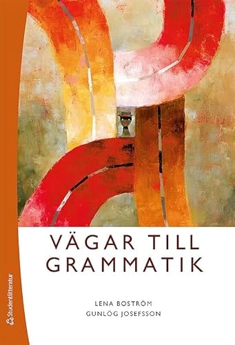 Vägar till grammatik; Lena Boström, Gunlög Josefsson; 2006