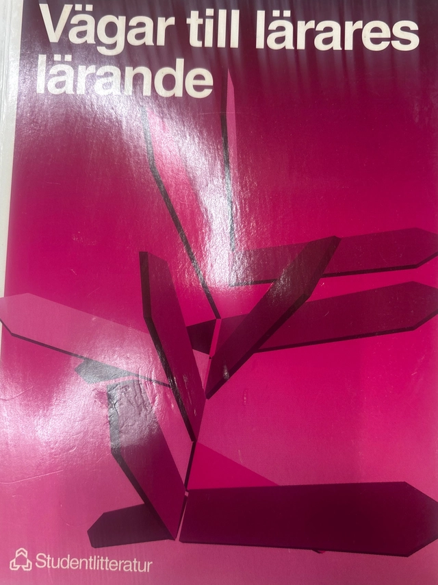 Vägar till lärares lärande; Maj Björk, Monica Nyström, Lena Folkesson, Rigmor Lindö, Inger Björneloo, Birgitta Kullberg, Eva Längsjö, Lennart Björk; 1996