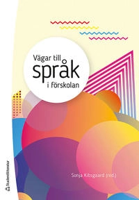 Vägar till språk i förskolan; Sonja Kibsgaard, Anne Berg, Kathrine Bjørgen, Cecilie Dyrkorn Fodstad, Olaf Husby, Marit Kanstad Johnsen, Nora Bilalovic Kulset, Thomas Moser, Silje Neraas, Ingvild Olsen Olaussen, Monica Seland, Sunniva Skjøstad Hovde, Rune Storli; 2019