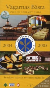 Vägarnas Bästa 2004-2005 - Sveriges bästa krogar; Mikael Mölstad; 2004