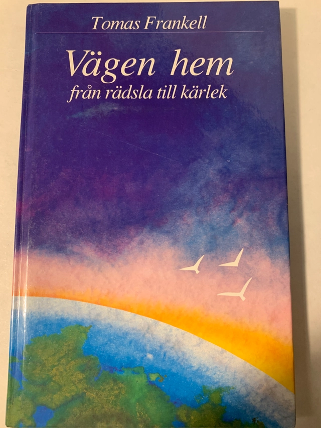 Vägen hem : från rädsla till kärlek; Tomas Frankell; 1991