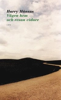 Vägen hem och resan vidare; Harry Månsus; 2003
