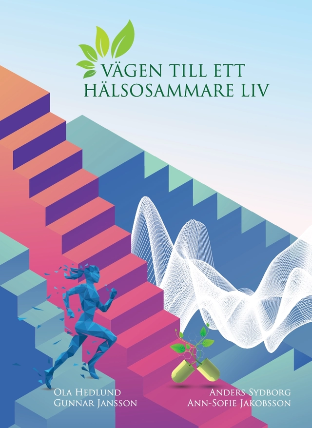 Vägen till ett hälsosammare liv; Ola Hedlund, Gunnar Jansson, Anders Sydborg, Ann-Sofie Jakobsson; 2023