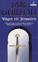 Vägen till Jerusalem; Jan Guillou; 2002
