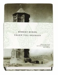 Vägen till Oxanien; Robert Byron; 2003