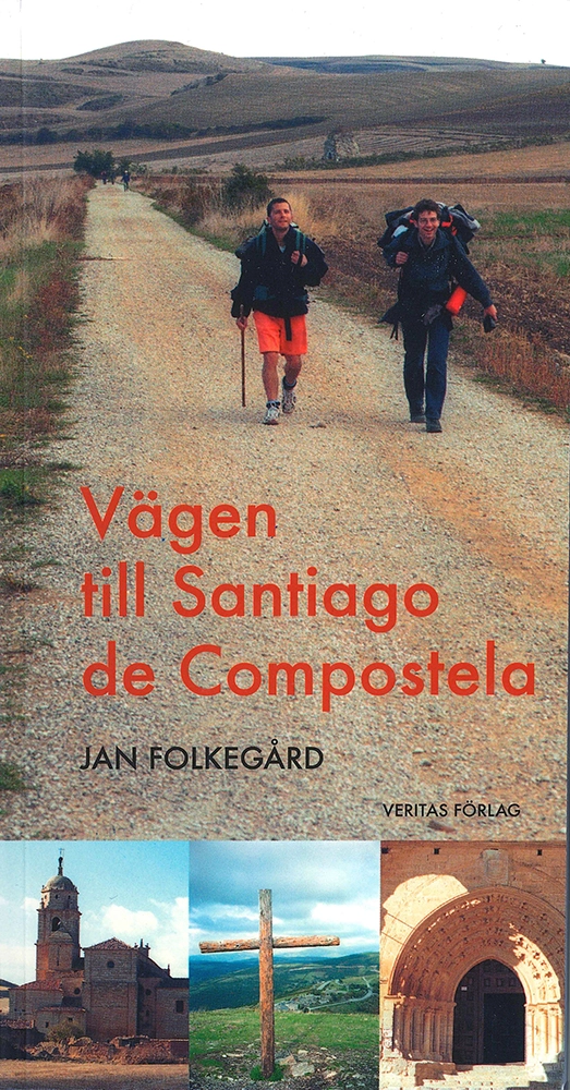 Vägen till Santiago de Compostela; Jan Folkegård; 2010
