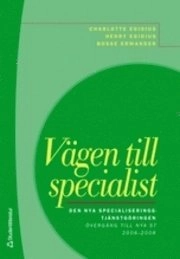 Vägen till specialist : den nya specialiseringstjänstgöringen; Charlotte Egidius, Henry Egidius, Bosse Erwander; 2007