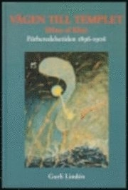 Vägen till templet : Hilma af Klint : förberedelsetiden 1896-1906; Gurli Lindén; 1996