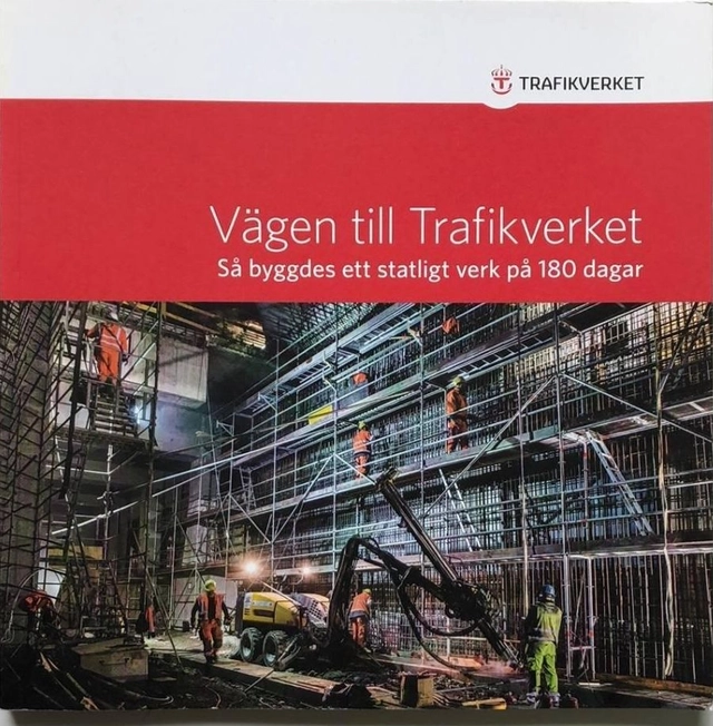 Vägen till Trafikverket : så byggdes ett statligt verk på 180 dagar; Trafikverket; 2015