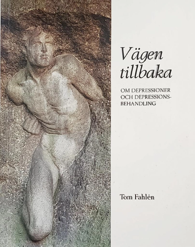 Vägen tillbaka : om depressioner och depressionsbehandling; Tom Fahlén; 1994