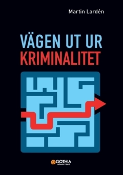 Vägen ut ur kriminalitet; Martin Lardén; 2025