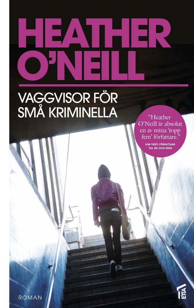 Vaggvisor för små kriminella; Heather O'Neill; 2015