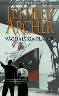 Våghalsiga planer; Jeffrey Archer; 2016