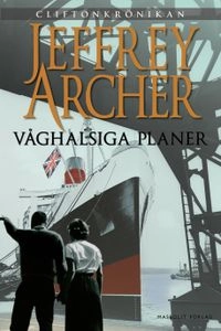 Våghalsiga planer; Jeffrey Archer; 2015