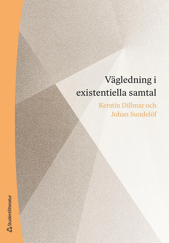 Vägledning i existentiella samtal; Kerstin Dillmar, Johan Sundelöf; 2025