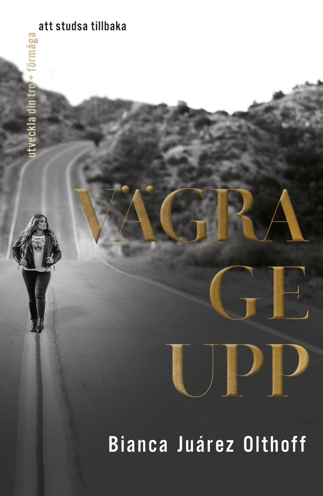 Vägra ge upp; Bianca Juárez Olthoff; 2024
