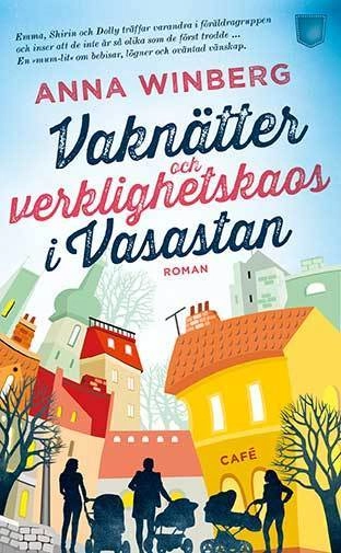 Vaknätter och verklighetskaos i Vasastan; Anna Winberg; 2016