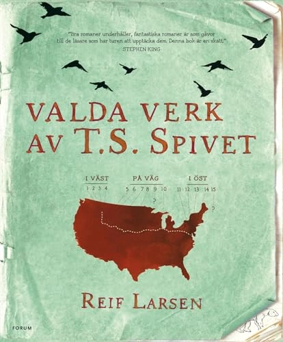 Valda verk av T.S. Spivet; Reif Larsen; 2010