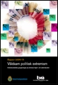 Våldsam politisk extremism : antidemokratiska grupperingar på yttersta höger- och vänsterkanten; Brottsförebyggande rådet Brå; 2009