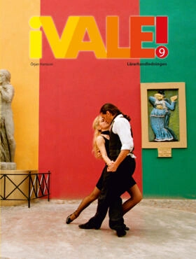 ¡Vale! 9 Lärarhandledning; Örjan Hansson, Inmaculada Moreno Teva, Livia Ramirez Nilsen; 2006