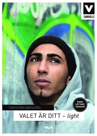 Valet är ditt (light); Christina Wahldén; 2016