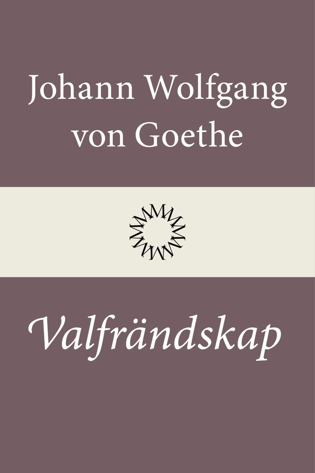 Valfrändskap; Johann Wolfgang von Goethe; 2027