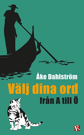 Välj dina ord : från A till Ö; Åke Dahlström; 2016