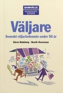 Väljare : Svenskt väljarbeteende under 50 år; Sören Holmberg; 2004