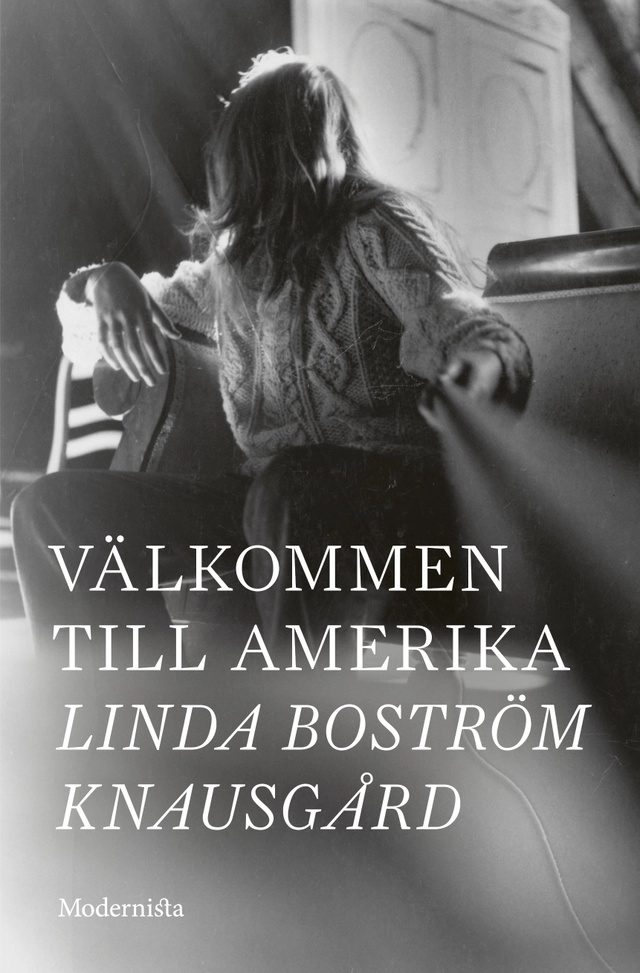 Välkommen till Amerika; Linda Boström Knausgård; 2016