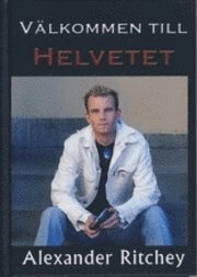 Välkommen till helvetet; Alexander Ritchey; 2009