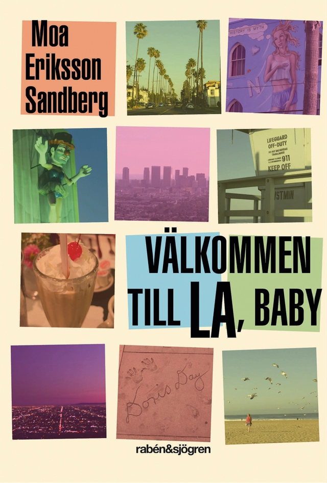 Välkommen till LA, baby; Moa Eriksson Sandberg; 2014