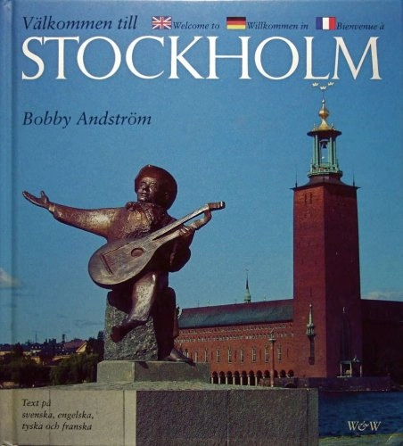 Välkommen till Stockholm : Welcome to Stockholm = Willkommen in Stockholm = Bienvenue à Stockholm; Bobby Andström; 1994
