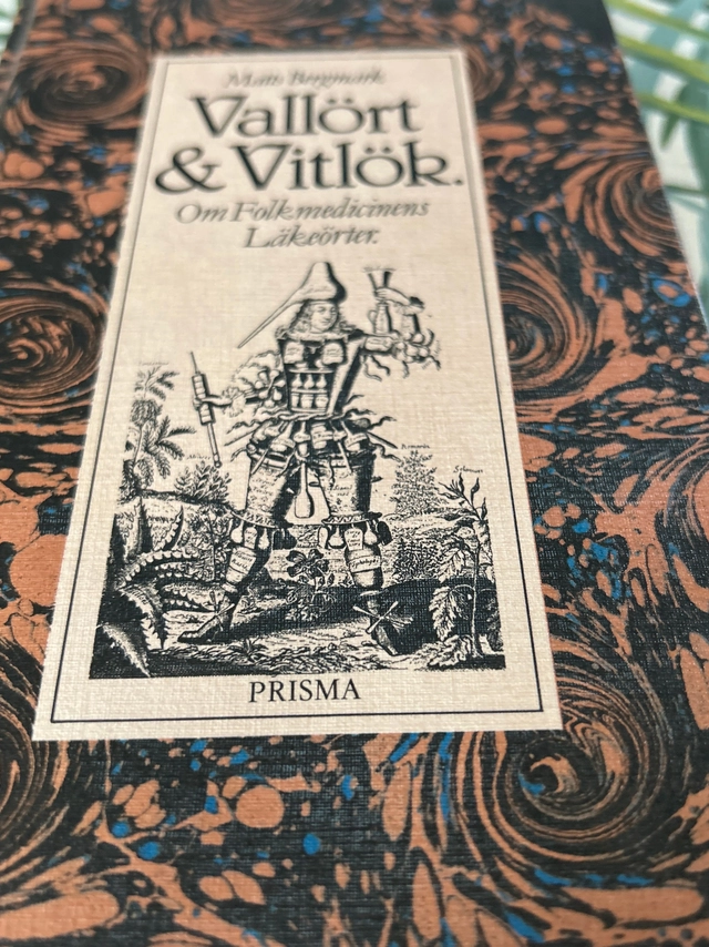 Vallört och vitlök : om folkmedicinens läkeörter; Matts Bergmark; 1981