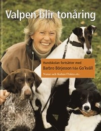 Valpen blir tonåring : hundskolan fortsätter; Barbro Börjesson; 2005
