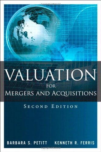 Valuation for mergers and acquisitions [Elektronisk resurs]; Barbara S Petitt; 2013