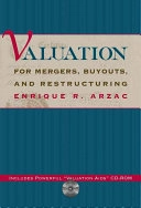Valuation for Mergers, Buyouts and Restructuring, University Edition; Enrique R. Arzac; 2004
