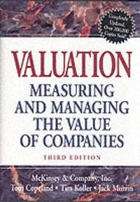 Valuation : measuring and managing the value of companies; Thomas E. Copeland; 2000