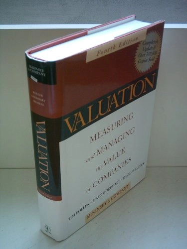 Valuation: Measuring and Managing the Value of Companies; Tim Koller, Marc Goedhart; 2005