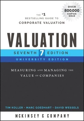 Valuation : measuring and managing the value of companies; Tim Koller; 2020