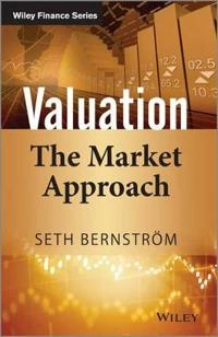 Valuation: The Market Approach; Seth Bernstrom; 2014