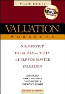 Valuation Workbook: Step-by-Step Exercises and Tests to Help You Master Val; Tim Koller, Marc Goedhart; 2006